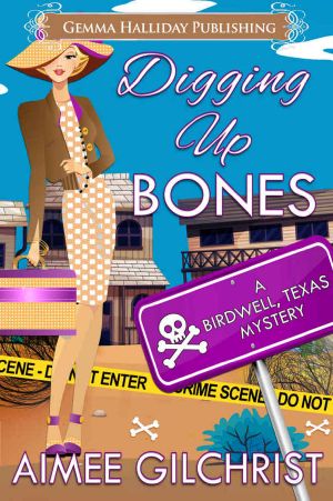 [Birdwell, Texas Mysteries 01] • Digging Up Bones